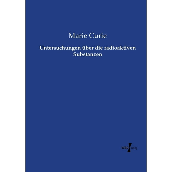 Untersuchungen über die radioaktiven Substanzen, (Paperback)