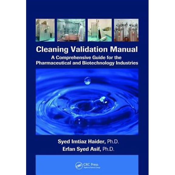 Pre-Owned Cleaning Validation Manual: A Comprehensive Guide for the Pharmaceutical and Biotechnology Industries (Paperback)