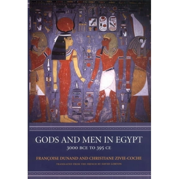 Gods and Men in Egypt: 3000 BCE to 395 CE, (Paperback)