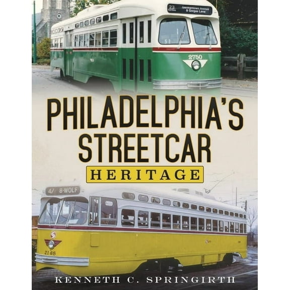 Philadelphia's Streetcar Heritage, (Paperback)