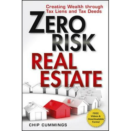 Zero Risk Real Estate : Creating Wealth Through Tax Liens and Tax (Best Tax Lien States)