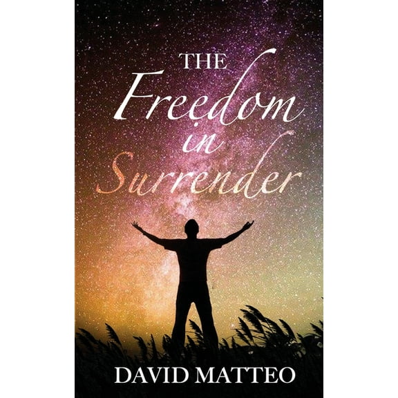The Freedom in Surrender, (Paperback)