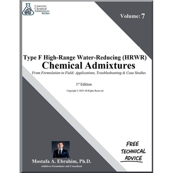 Concrete Chemical Admixtures Type F High-Range Water-Reducing (HRWR) Chemical Admixtures - From Formulation to Field: Formulations, Applications, Tro, Book 7, (Paperback)