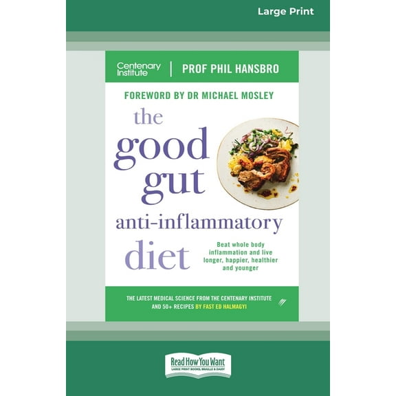 The Good Gut Anti-Inflammatory Diet: Beat whole body inflammation and live longer, happier, healthier and younger [LP 16, (Paperback)