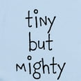 thumbnail image 2 of CafePress - Tiny But Mighty Body Suit - Baby Light Bodysuit, Size Newborn - 24 Months, 2 of 4