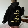 thumbnail image 4 of Women's Long Sleeved Zipperless Back IT'S OKAY NOT TO BE PERFECT. Printed Hoodie, 4 of 5