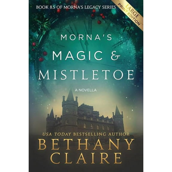 Morna's Legacy Morna's Magic & Mistletoe - A Novella (Large Print Edition): A Scottish, Time Travel Romance, Book 8.5, (Paperback)