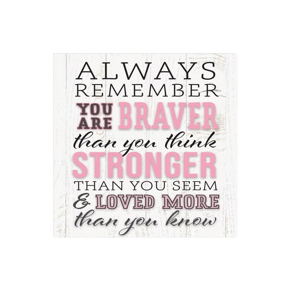 Braver Stronger Loved White Woodgrain 12 x 12 Wood Wall Sign Plaque