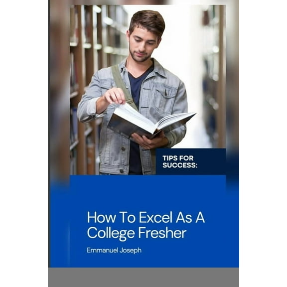 How To Excel As A Collage Fresher, (Paperback)