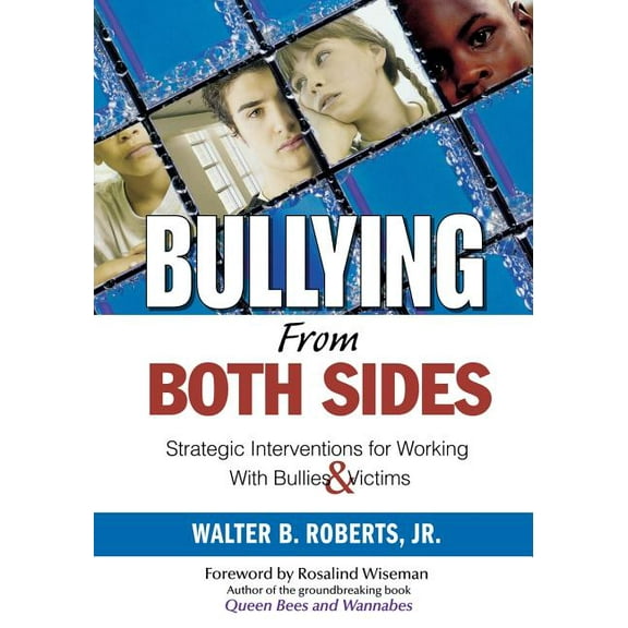 Bullying from Both Sides: Strategic Interventions for Working with Bullies & Victims, (Paperback)