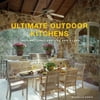 Ultimate Outdoor Kitchens : Inspirational Designs and Plans (Paperback)