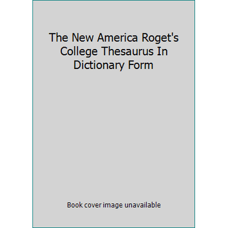 The New America Roget's College Thesaurus In Dictionary Form [Mass Market Paperback - Used]