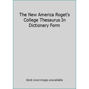 The New America Roget's College Thesaurus In Dictionary Form [Mass Market Paperback - Used]