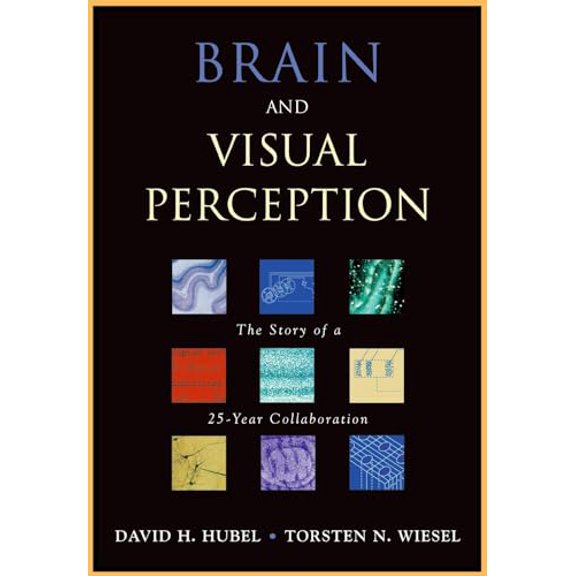 Pre-Owned Brain and Visual Perception: The Story of a 25-Year Collaboration, 9780195176186, 0195176189, Hardcover, 1 edition