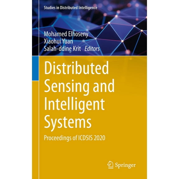 Studies in Distributed Intelligence Distributed Sensing and Intelligent Systems: Proceedings of Icdsis 2020, (Hardcover)