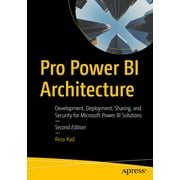Pro Power Bi Architecture: Development, Deployment, Sharing, and Security for Microsoft Power Bi Solutions (Paperback)