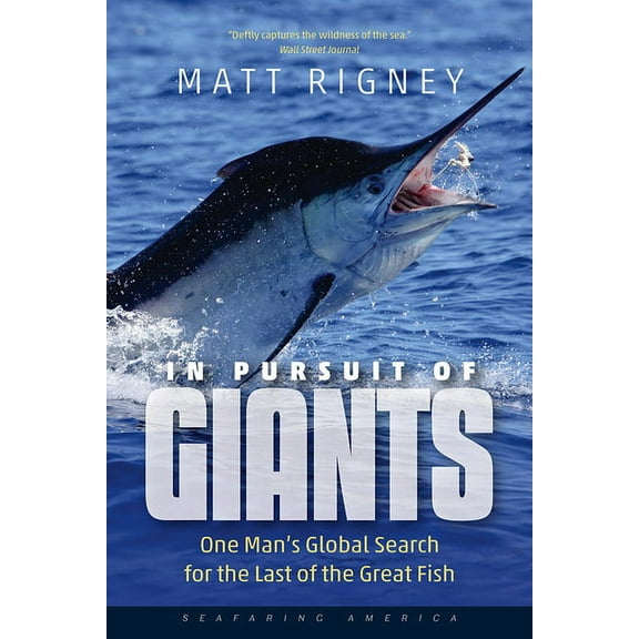 In Pursuit of Giants : One Man's Global Search for the Last of the Great Fish (Paperback)