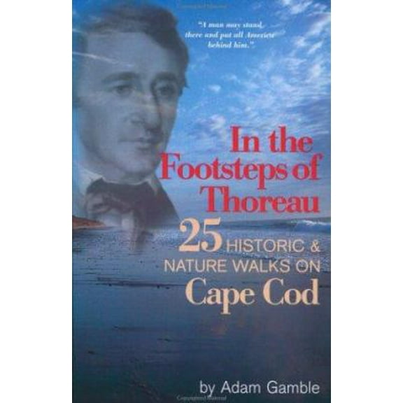 Pre-Owned In the Footsteps of Thoreau: 25 Historic & Nature Walks on Cape Cod (Paperback) 0965328309 9780965328302