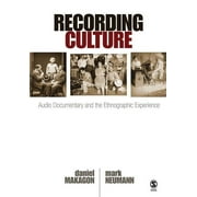 Qualitative Research Methods: Recording Culture: Audio Documentary and the Ethnographic Experience (Paperback)