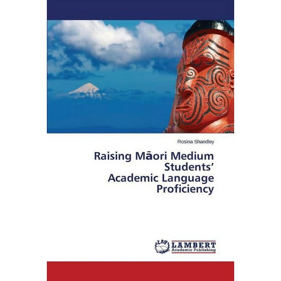 Raising M Ori Medium Students' Academic Language Proficiency (Paperback)
