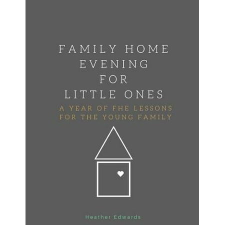 Family Home Evening for Little Ones : A Year of Fhe Lessons for the Young