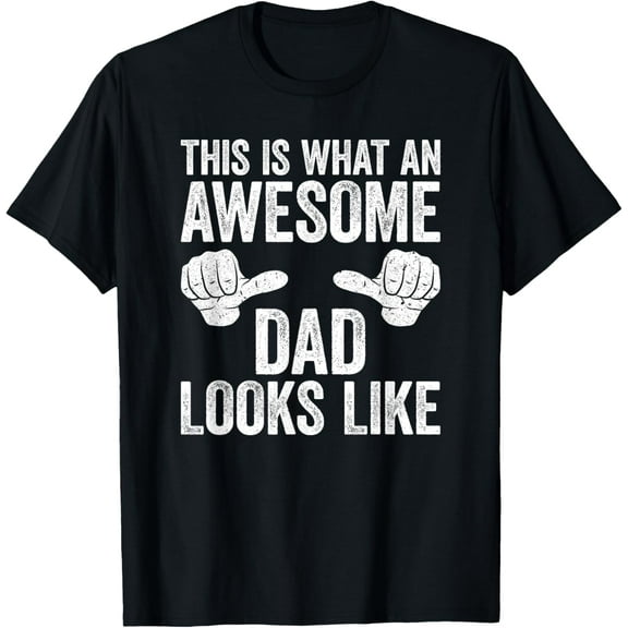 This Is What An Awesome Dad Looks Like T-Shirt T-Shirt