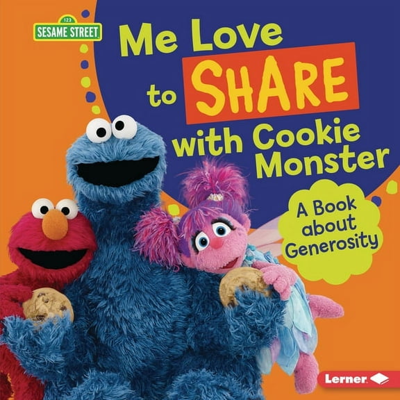 Sesame Street (R) Character Guides Me Love to Share with Cookie Monster: A Book about Generosity, (Hardcover)