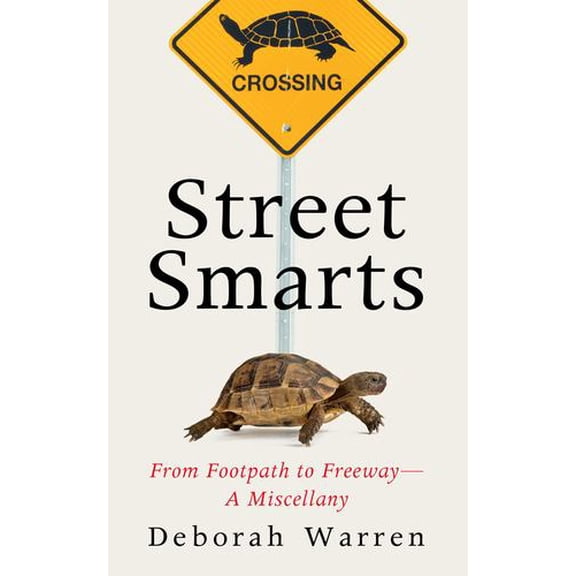 Street Smarts: From Footpath to FreewayA Miscellany