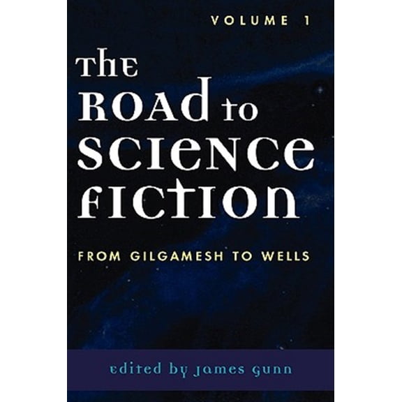Pre-Owned The Road to Science Fiction : From Gilgamesh to Wells (Paperback)