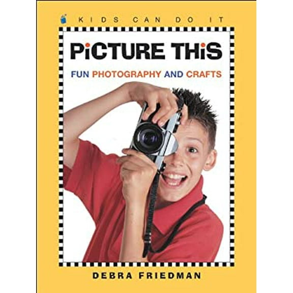 Pre-Owned Picture This: Fun Photography and Crafts (Hardcover) 1553370465 9781553370468