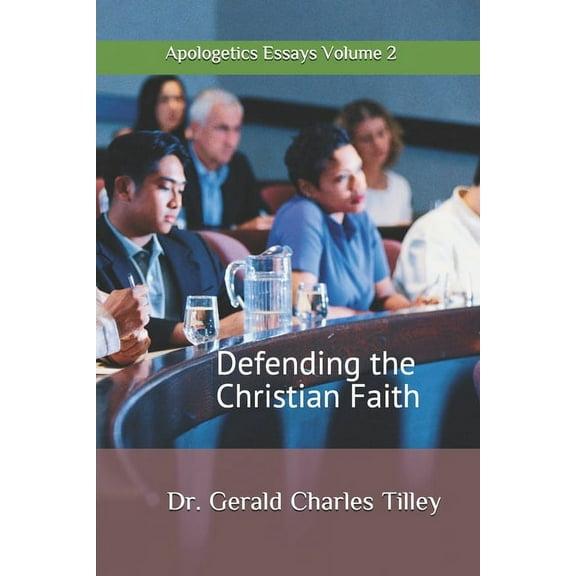 Defending the Christian Faith : Essays in apologetics Volume 2 (Series #2) (Paperback)