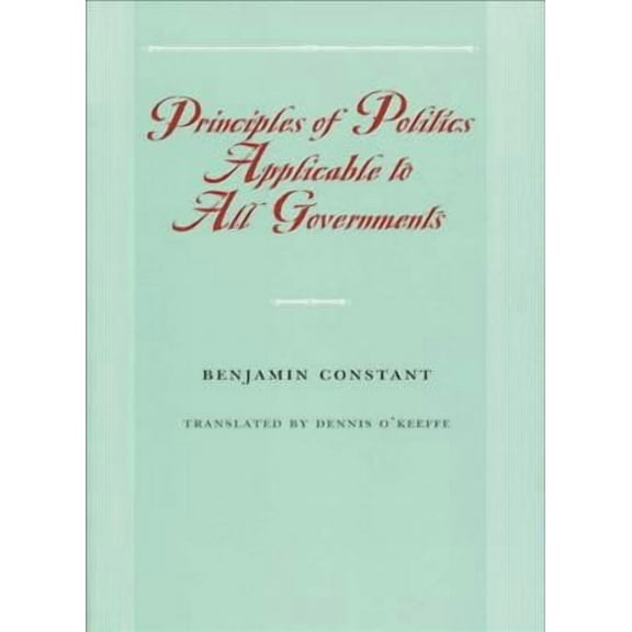 PRINCIPLES OF POLITICS APPLICABLE TO ALL GOVERNMENTS (Paperback)