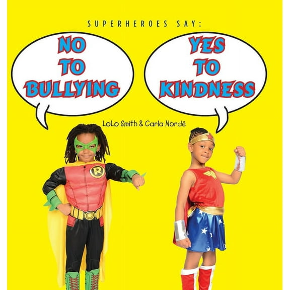 Superheroes Say No To Bullying Yes To Kindness (Hardcover)