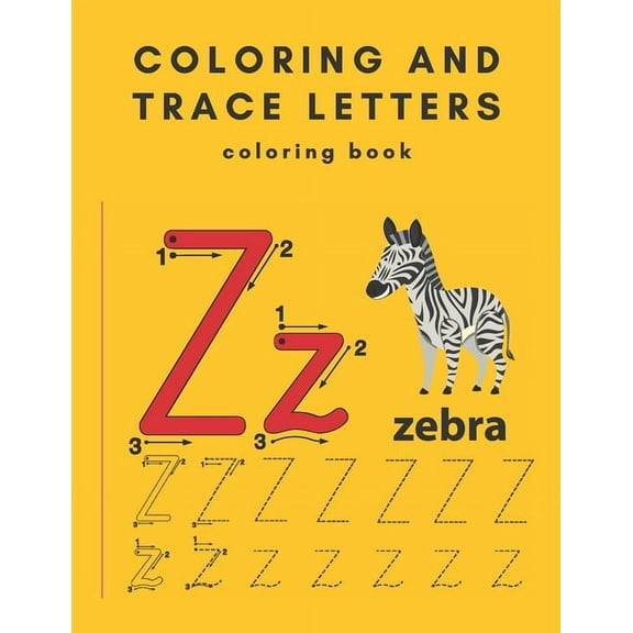 coloring and trace letters coloring book: Trace Letters Workbook-Alphabet, Letters, Handwriting Practice, Tracing Activity Book for Preschool-Kindergarten. (Paperback)