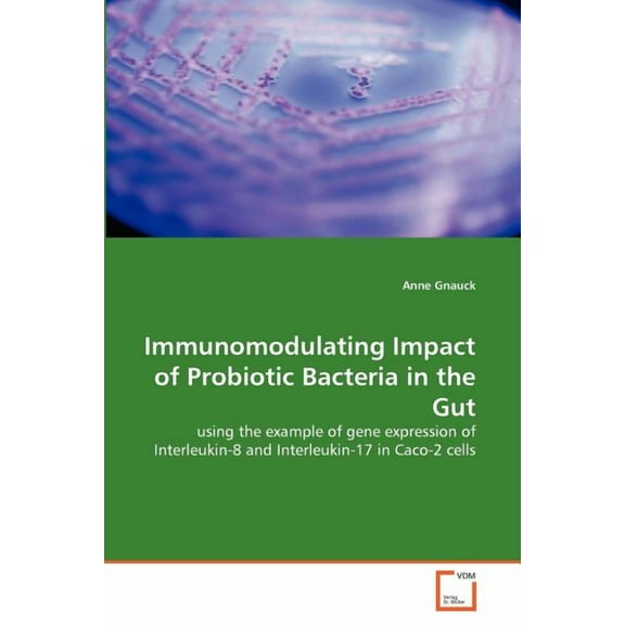 Immunomodulating Impact of Probiotic Bacteria in the Gut (Paperback)