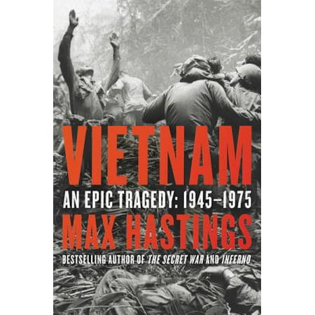 Vietnam : An Epic Tragedy, 1945-1975 (Best Currency To Use In Vietnam)