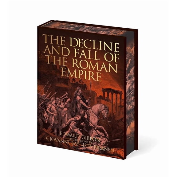 Arcturus Epic Classics The Decline and Fall of the Roman Empire: Illustrations by Giovanni Battista Piranesi, (Hardcover)
