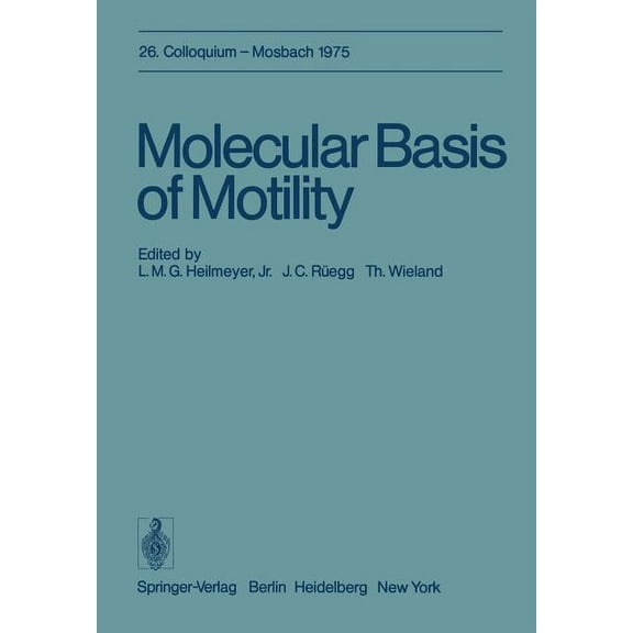 Colloquium Der Gesellschaft Für Biologis Molecular Basis of Motility: 26. Colloquium Am 10.-12. April 1975, Book 26, (Paperback)