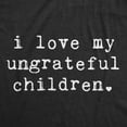 thumbnail image 2 of Womens I Love My Ungrateful Children T Shirt Funny Parenting Tee Womens Graphic Tees, 2 of 9