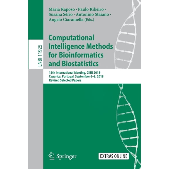 Computational Intelligence Methods for Bioinformatics and Biostatistics: 15th International Meeting, Cibb 2018, Caparica, (Paperback)