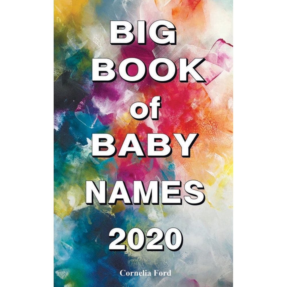 Big Book of Baby Names 2020 Detailed Meanings. Beautiful Names for