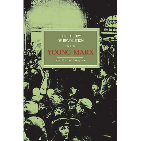 Historical Materialism The Theory of Revolution in the Young Marx, (Paperback)
