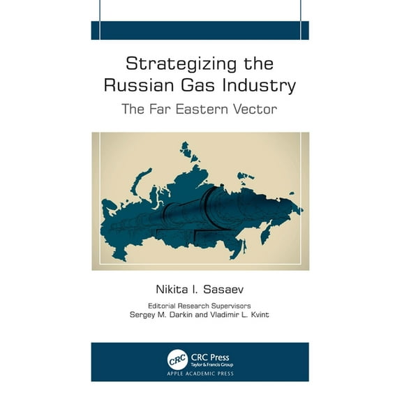 Strategizing the Russian Gas Industry: The Far Eastern Vector, (Hardcover)