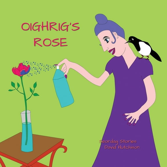 Seordag Stories Oighrig's Rose, Book 16, (Paperback)