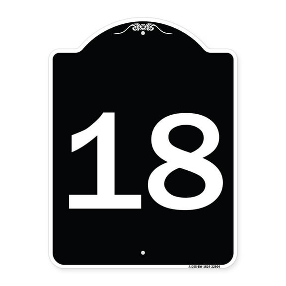 SignMission Designer Series Sign - Sign with Number '18 | Black & White 18" x 24" Heavy-Gauge Aluminum Architectural Sign | Protect Your Business & Municipality | Made in the USA