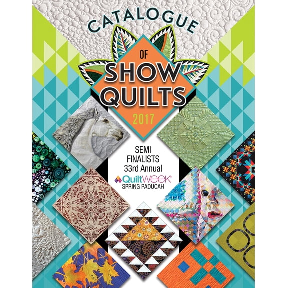 Pre-Owned 2017 Catalogue of Show Quilts: 33rd Paducah Aqs Quiltweek (Paperback) 1683391020 9781683391029