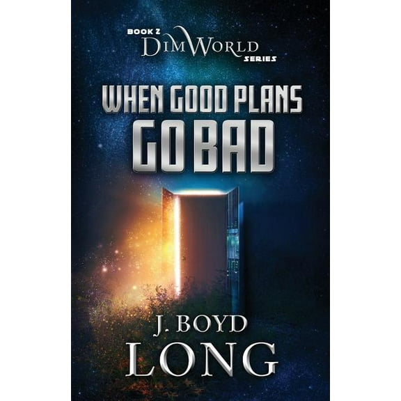 Dimworld When Good Plans Go Bad, Book 2, (Paperback)