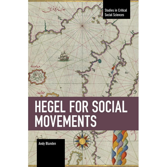 Studies in Critical Social Sciences Hegel for Social Movements, (Paperback)