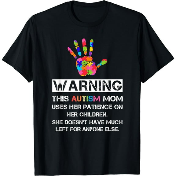 Autism Awareness Warning This Autism Mom T-Shirt