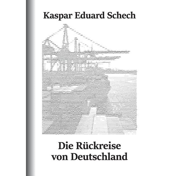 Die RÃ¼ckreise von Deutschland: Ein Brief, eine Reisebeschreibung und Gedanken zur Vergangenheit, (Paperback)